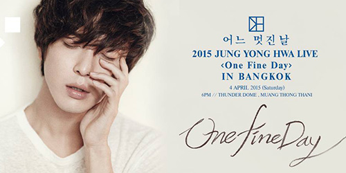 2015 JUNG YONG HWA LIVE (One Fine Day) IN BANGKOK