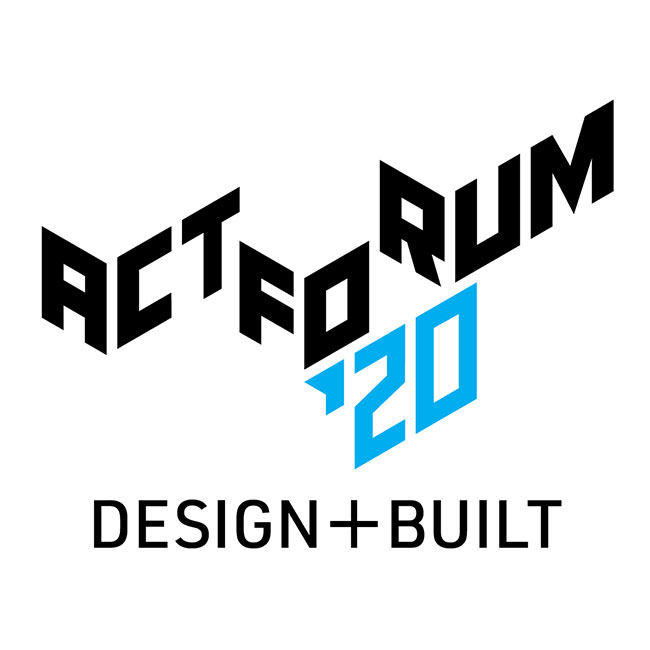 ACT FORUM '20 DESIGN + BUILT